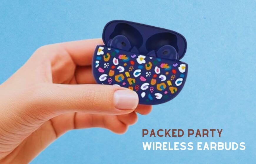 Packed Party Wireless Earbuds Review