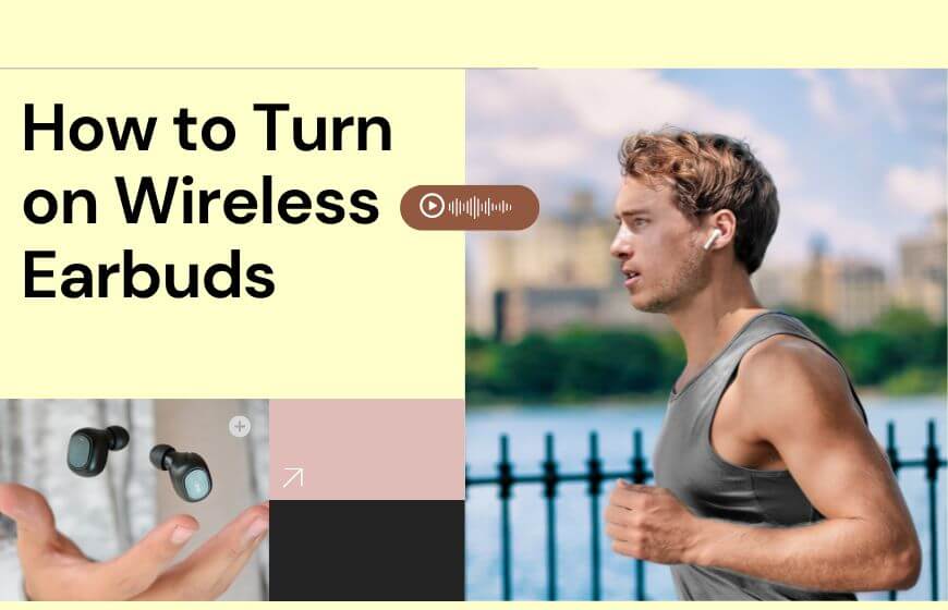 How to Turn on Wireless Earbuds